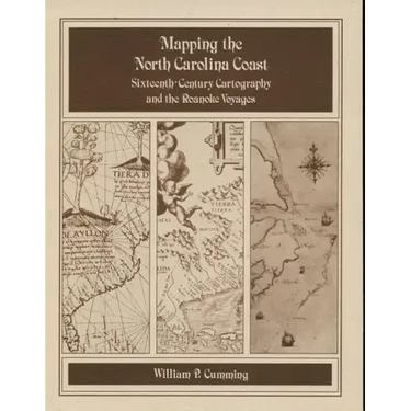 Mapping the NC Coast: Sixteenth-Century Cartography and the Roanoke Voyages