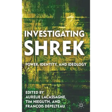 Investigating Shrek: Power, Identity, and Ideology