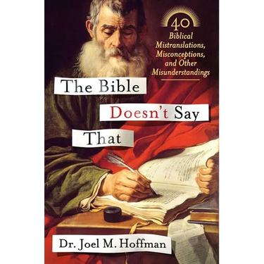The Bible Doesn't Say That: 40 Biblical Mistranslations, Misconceptions, and Other Misunderstandings
