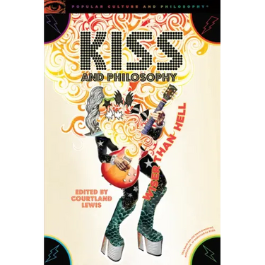 Kiss and Philosophy: Wiser Than Hell