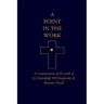 A Point in the Work: A Continuation of the work of G.I.Gurdjieff, P.D.Ouspensky & Maurice Nicoll