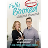 Fully Booked Without Burnout: A Massage Therapist's Guide To Building A Six-Figure Business With Fun, Freedom and Passion
