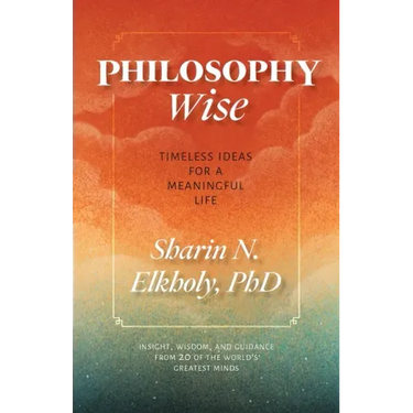 Philosophy Wise: Timeless Ideas for a Meaningful Life