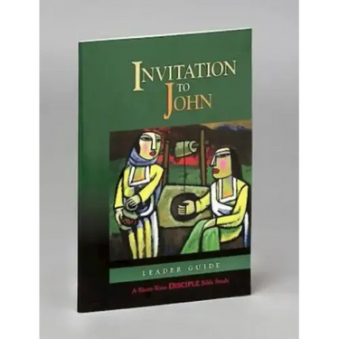 Invitation to John: Leader Guide: A Short-Term Disciple Bible Study