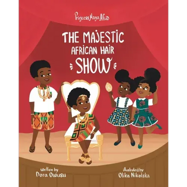 Princess Nana Afia: The Majestic African Hair Show