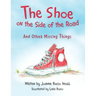 The Shoe on the Side of the Road: And Other Missing Things