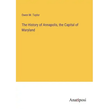 The History of Annapolis, the Capital of Maryland