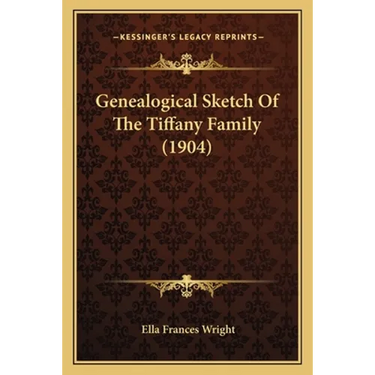 Genealogical Sketch Of The Tiffany Family (1904)
