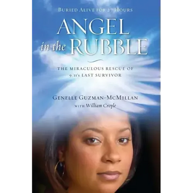 Angel in the Rubble: The Miraculous Rescue of 9/11's Last Survivor