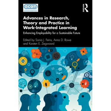 Advances in Research, Theory and Practice in Work-Integrated Learning: Enhancing Employability for a Sustainable Future