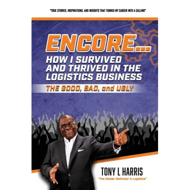 ENCORE...How I Survived And Thrived In The Logistics Business