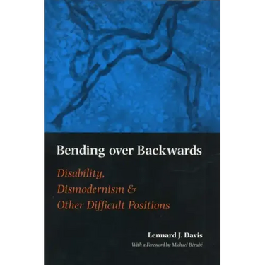 Bending Over Backwards: Essays on Disability and the Body