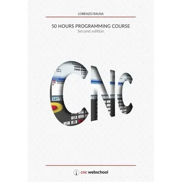 CNC 50 Hour Programming Course: (Second Edition / January 2018)