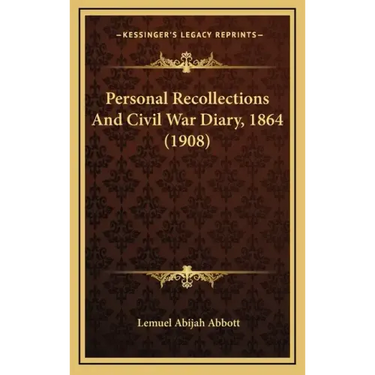 Personal Recollections And Civil War Diary, 1864 (1908)
