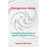 Dangerous Ideas: Competing Responses to Keynes' General Theory