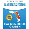 FLORIDA TEST PREP Language & Editing FSA Quiz Book Grade 4: Preparation for the FSA ELA Tests