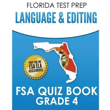 FLORIDA TEST PREP Language & Editing FSA Quiz Book Grade 4: Preparation for the FSA ELA Tests