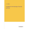 A handbook to the mineralogy of Cornwall and Devon