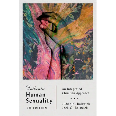 Authentic Human Sexuality: An Integrated Christian Approach