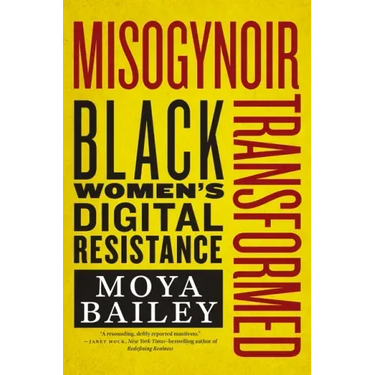 Misogynoir Transformed: Black Women's Digital Resistance