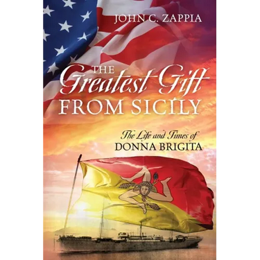 The Greatest Gift from Sicily: The Life and Times of Donna Brigita