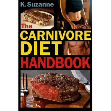 The Carnivore Diet Handbook: Get Lean, Strong, and Feel Your Best Ever on a 100% Animal-Based Diet