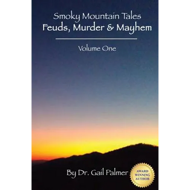 Smoky Mountain Tales, Volume 1: Feuds, Murder & Mayhem
