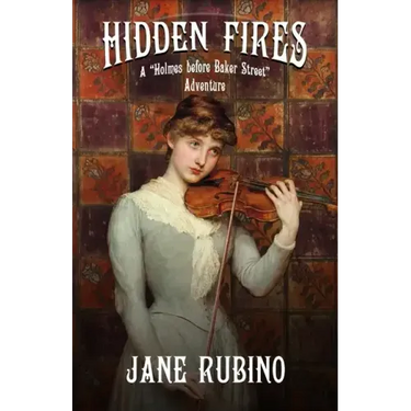 Hidden Fires: A "Holmes Before Baker Street" Adventure