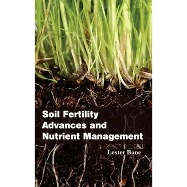 Soil Fertility Advances and Nutrient Management