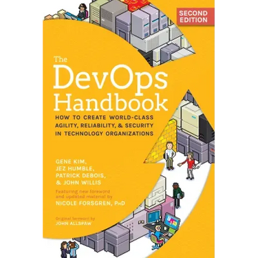 The Devops Handbook, 2nd Edition: How to Create World-Class Agility, Reliability, & Security in Technology Organizations