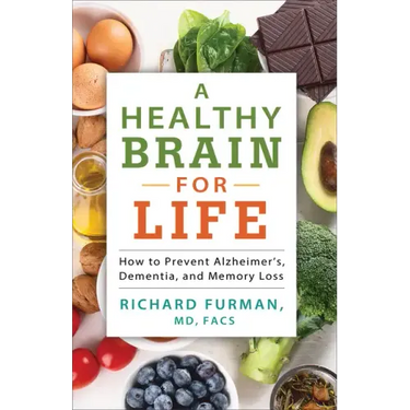 A Healthy Brain for Life: How to Prevent Alzheimer's, Dementia, and Memory Loss