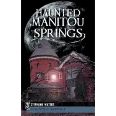 Haunted Manitou Springs