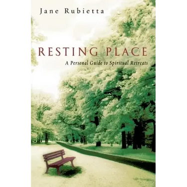 Resting Place: A Personal Guide to Spiritual Retreats