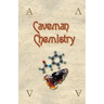 Caveman Chemistry: 28 Projects, from the Creation of Fire to the Production of Plastics