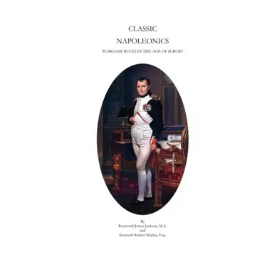 Classic Napoleonics: Wargame Rules in the Age of Scruby