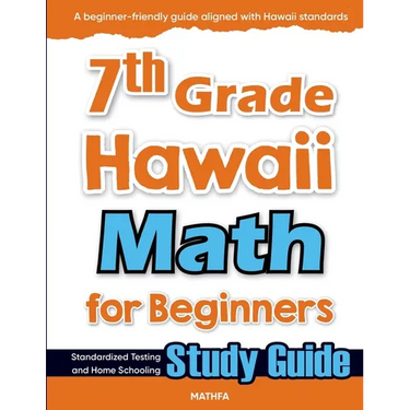 7th Grade Hawaii Math for Beginners: Standardized Testing and Home Schooling Study Guide