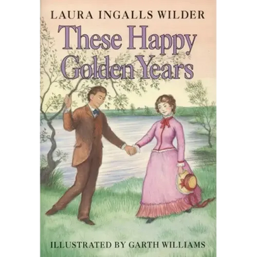 These Happy Golden Years: A Newbery Honor Award Winner