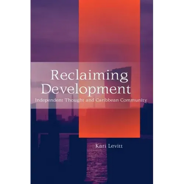 Reclaiming Development: Independent Thought and Caribbean Community