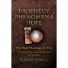 Prophecy Phenomena Hope: The Real Meaning of 2012: Christ and the Maya Calendar, an Update
