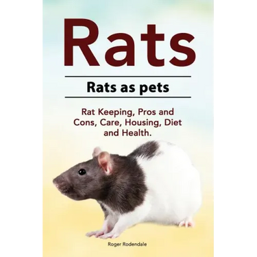Rats. Rats as pets. Rat Keeping, Pros and Cons, Care, Housing, Diet and Health.