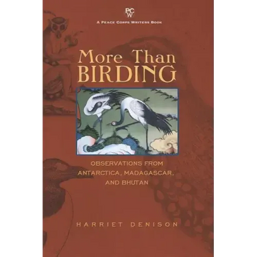 More Than Birding: Observations from Antarctica, Madagascar, and Bhutan