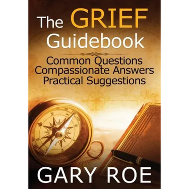 The Grief Guidebook: Common Questions, Compassionate Answers, Practical Suggestions (Large Print)