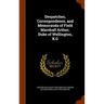 Despatches, Correspondence, and Memoranda of Field Marshall Arthur, Duke of Wellington, K.G