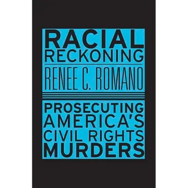 Racial Reckoning: Prosecuting America's Civil Rights Murders