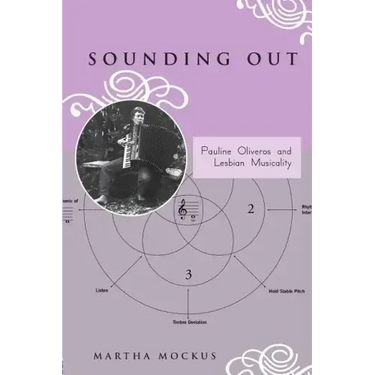 Sounding Out: Pauline Oliveros and Lesbian Musicality