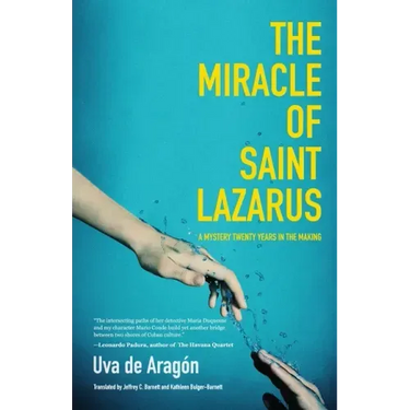 The Miracle of Saint Lazarus: A Mystery Twenty Years in the Making (Hispanic American Fiction, for Readers of Next Year in Havana)