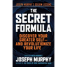 The Secret Formula: Discover Your Greater Self--And Revolutionize Your Life