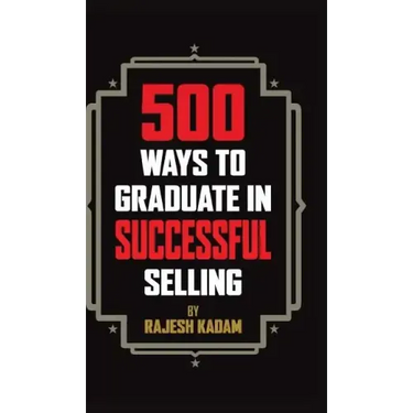 500 Ways to Graduate in Successful Selling
