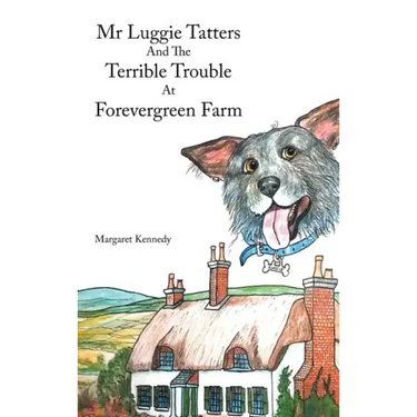 Mr Luggie Tatters and the Terrible Trouble at Forevergreen Farm