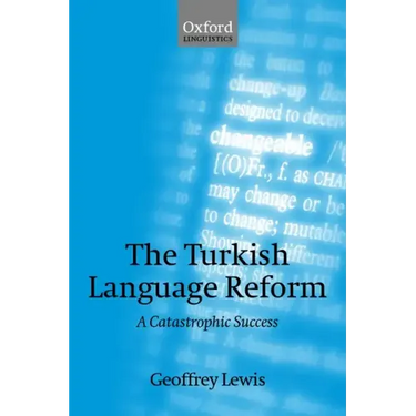 The Turkish Language Reform: A Catastrophic Success